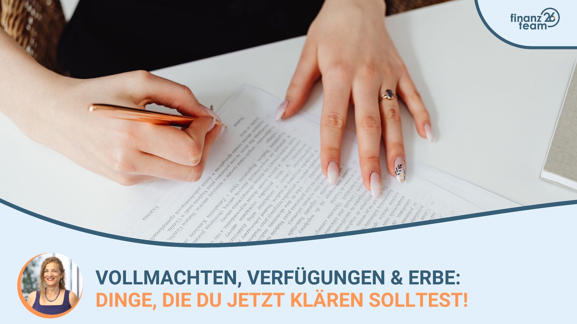 Vollmachten, Verfügungen & Erbe: Dinge, die du jetzt klären solltest